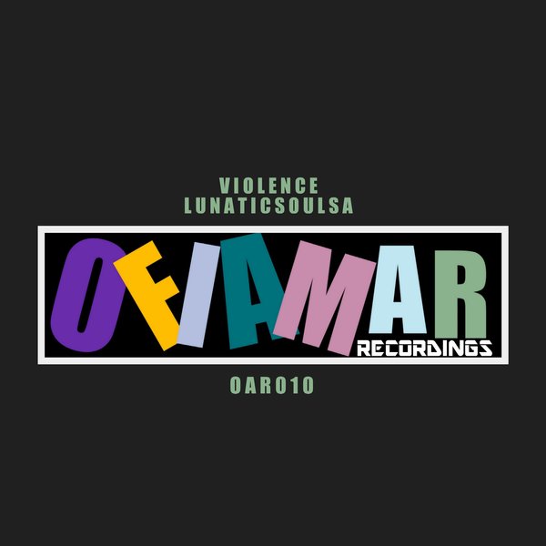 Lunaticsoul SA –  Violence [Ofiamar Recordings]