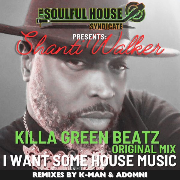 Killa Green Beatz –  I Want Some House [The Soulful House Syndicate LLC]