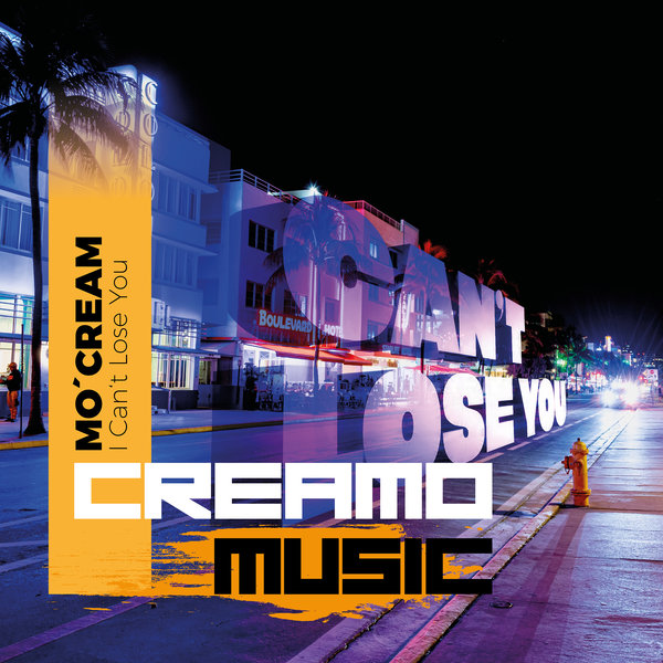 Mo&apos;Cream –  I Can&apos;t Lose You [Creamo Music]