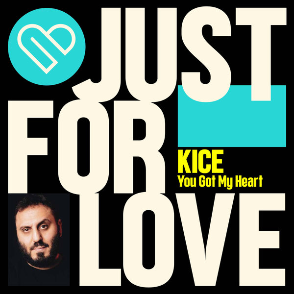 Kice – You Got My Heart [Just For Love]