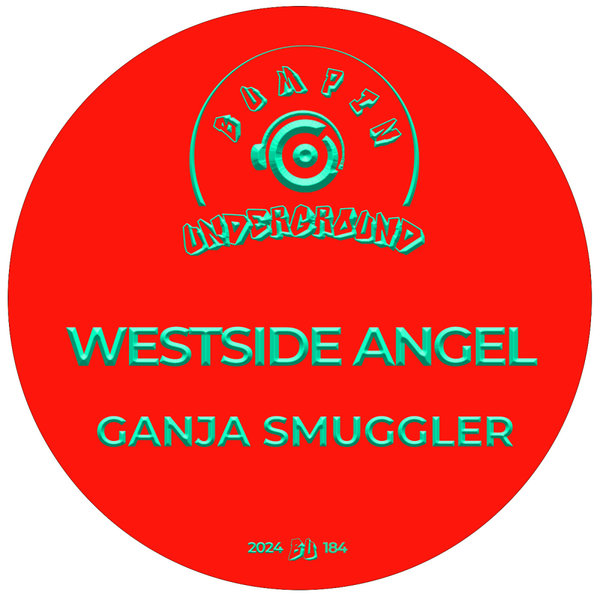 Westside Angel –  Ganja Smuggler [Bumpin Underground Records]