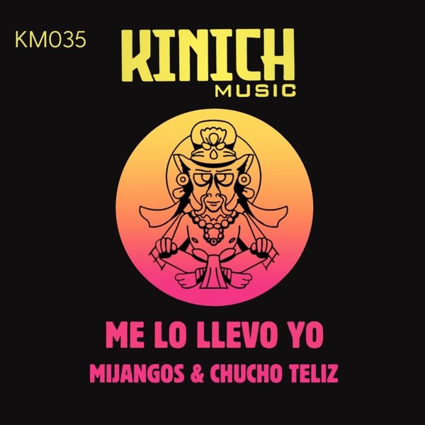 Mijangos, Chucho Teliz – Me Lo Llevo Yo [KINICH music]