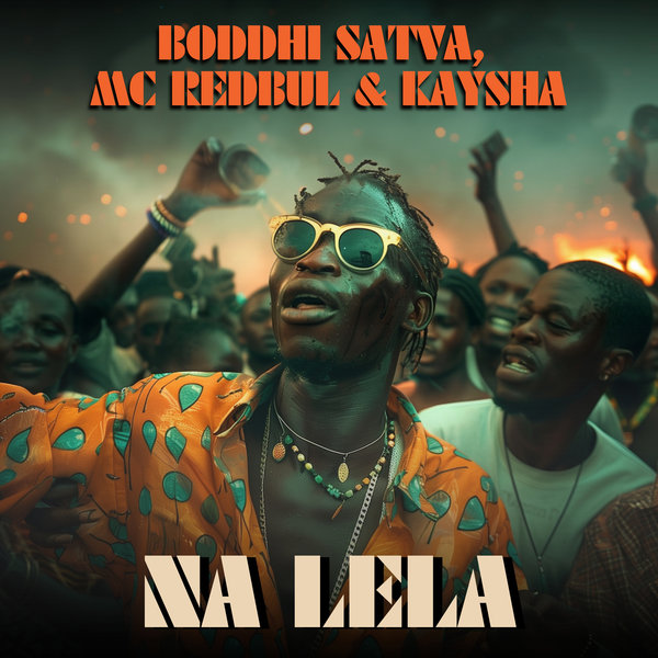 Boddhi Satva, MC REDBUL, Kaysha –  Na Lela [Offering Recordings]