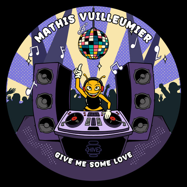 Mathis Vuilleumier –  Give Me Some Love [Hive Label]