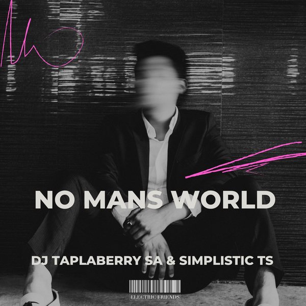 DJ Taplaberry SA & Simplistic TS –  No Mans World [ELECTRIC FRIENDS MUSIC]