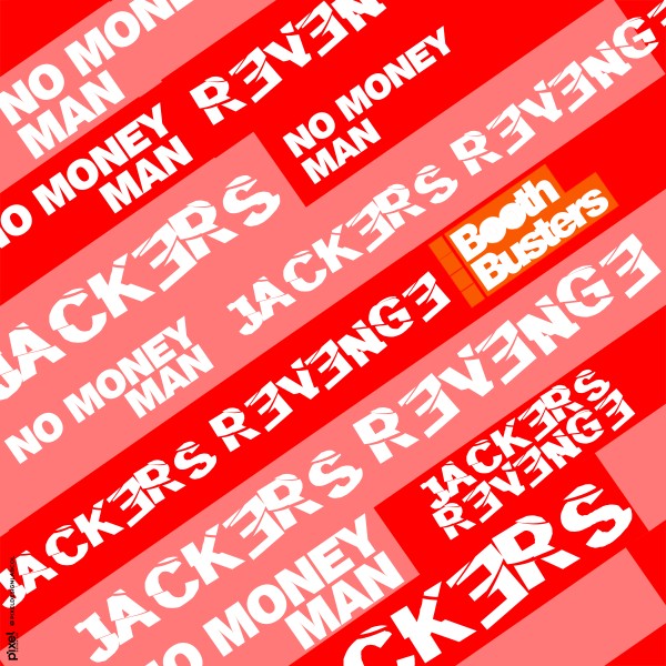 Jackers Revenge – No Money Man [Booth Busters]