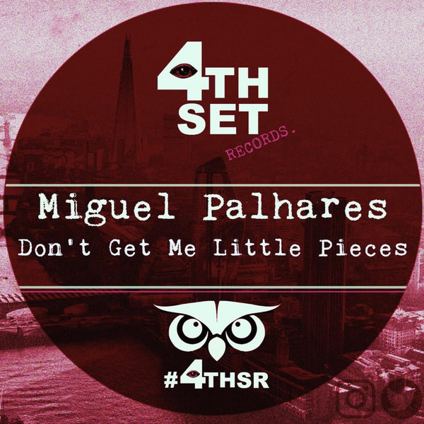 Miguel Palhares –  Don&apos;t Get Me Little Pieces [4th Set Records]