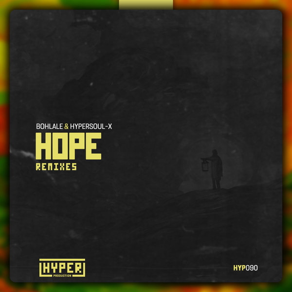 Bohlale, HyperSOUL-X – Hope (Remixes) [Hyper Production (SA)]