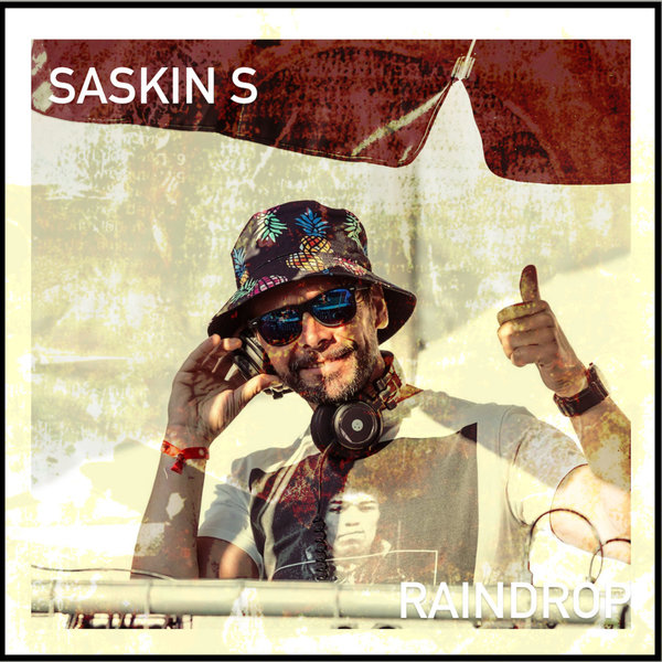 Saskin S – Raindrop [Walking Disco Records]