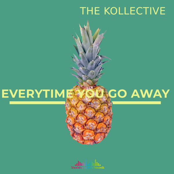 The Kollective –  Everytime you go away [Shocking Sounds Records]