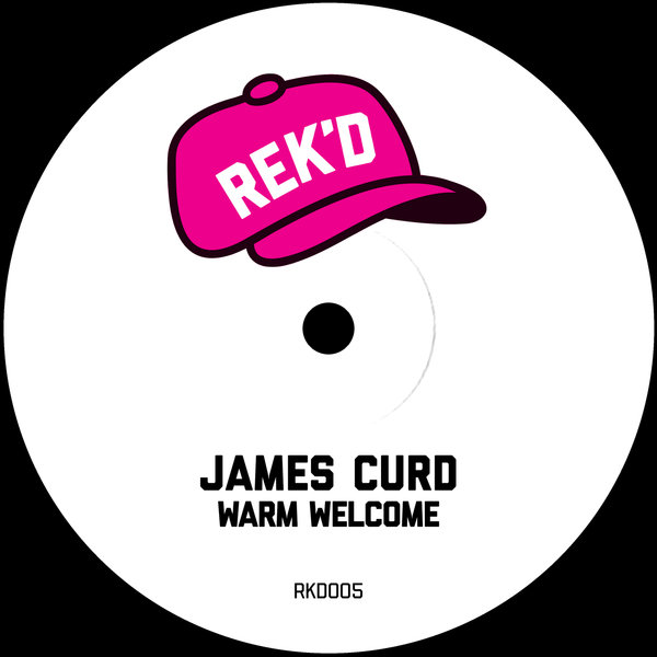 James Curd – Warm Welcome [REK&apos;D]