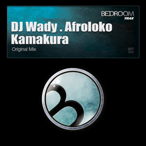 DJ Wady, Afroloko –  Kamakura [Bedroom Trax]