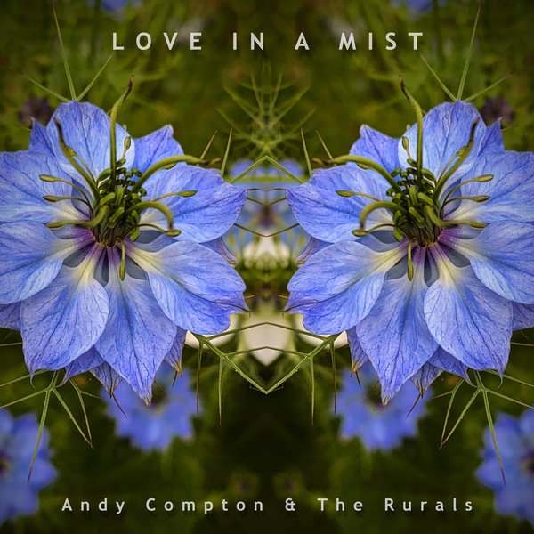 Andy Compton, The Rurals –  Love In A Mist [Peng]