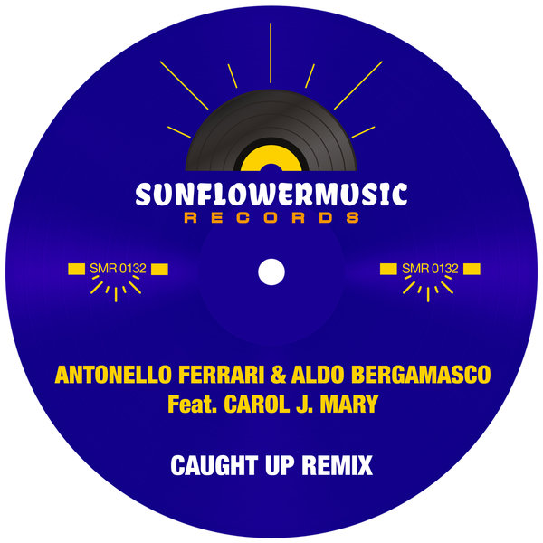 Antonello Ferrari, Aldo Bergamasco, Carol J. Mary –  Caught Up [Sunflowermusic Records]