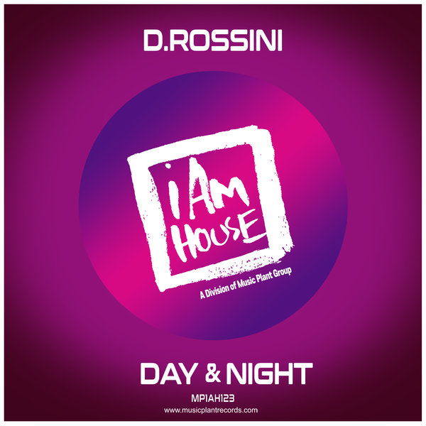 D.Rossini –  Day & Night [i Am House]