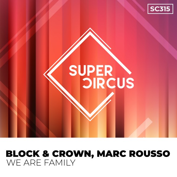 Block & Crown, Marc Rousso –  We Are Family [Supercircus Records]