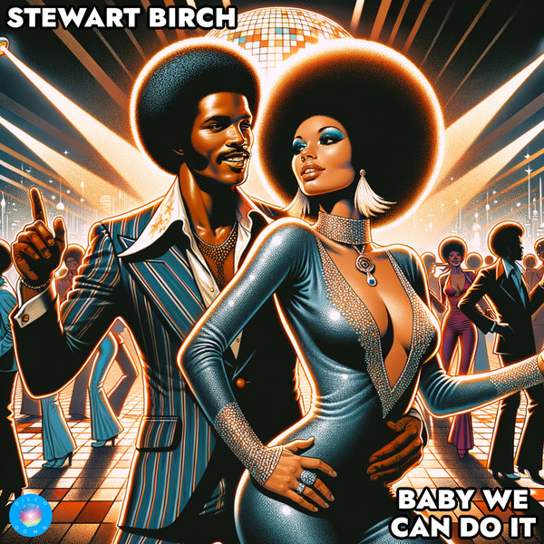 Stewart Birch –  Baby We Can Do It [Disco Down]