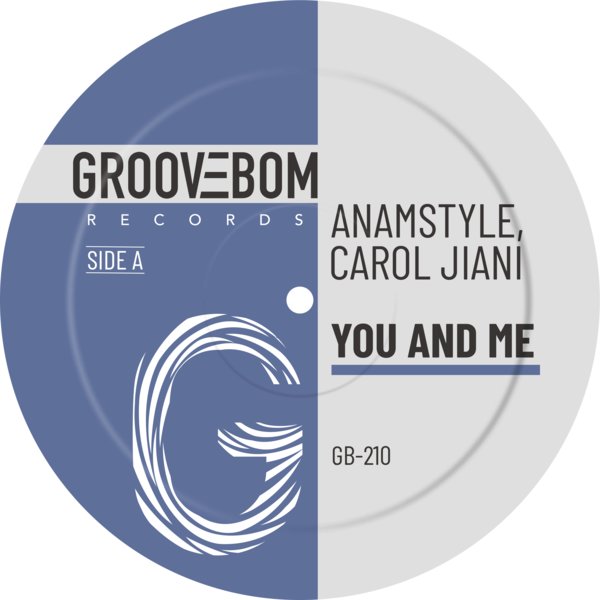 AnAmStyle, Carol Jiani – You And Me [Groovebom Records]