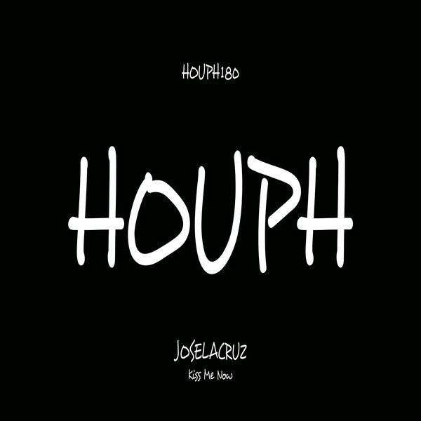 Joselacruz –  Kiss Me Now [HOUPH]