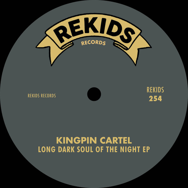 Kingpin Cartel –  Long Dark Soul Of The Night EP [Rekids]