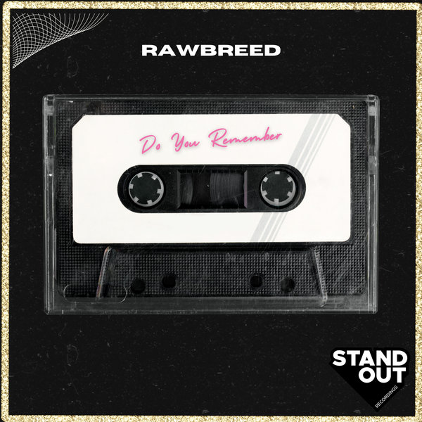 Rawbreed –  Do You Remember [Stand Out Recordings]