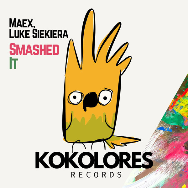 Maex, Luke Siekiera –  Smashed It [Kokolores Records]