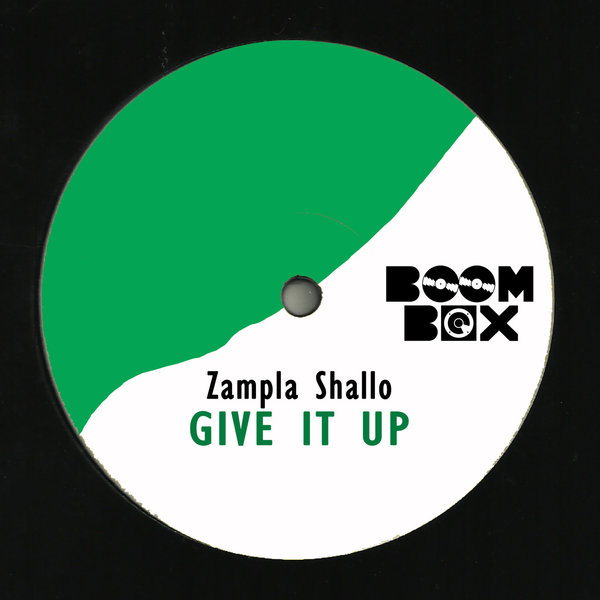 Zampla Shallo –  Give It Up [Boom Box Records]