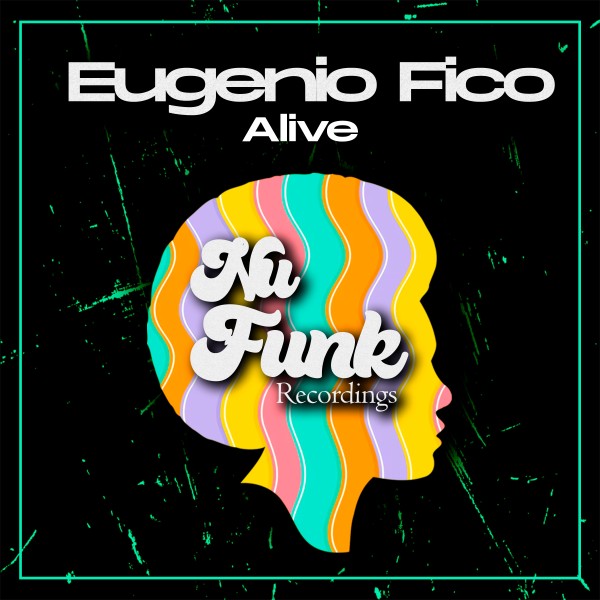 Eugenio Fico –  Alive [Nu Funk Recordings]