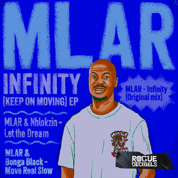 Mlar – Infinity (Keep On Moving) EP [Rogue Decibels]