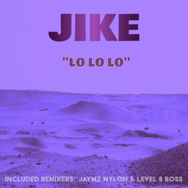 Jike – Lo Lo Lo [Nylon Trax]