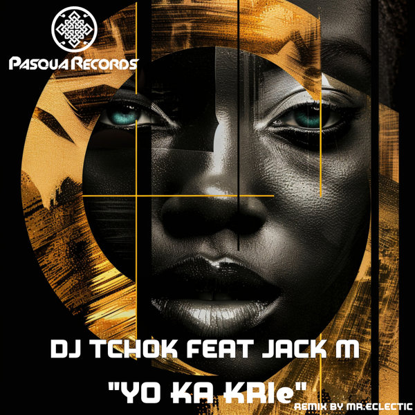 DJ Tchok, Jack M – Yo Ka Krié [Pasqua Records]