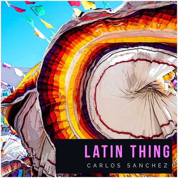 Carlos Sanchez (US) –  Latin Thing [Soulsupplement Records]