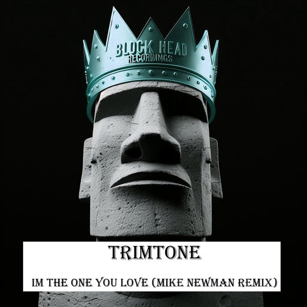 Trimtone –  I&apos;m The One You Love [Blockhead Recordings]