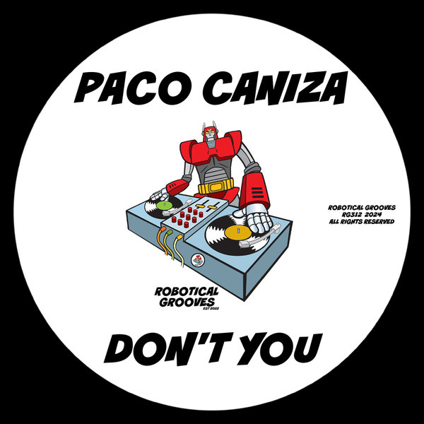 Paco Caniza –  Don&apos;t You [Robotical Grooves]