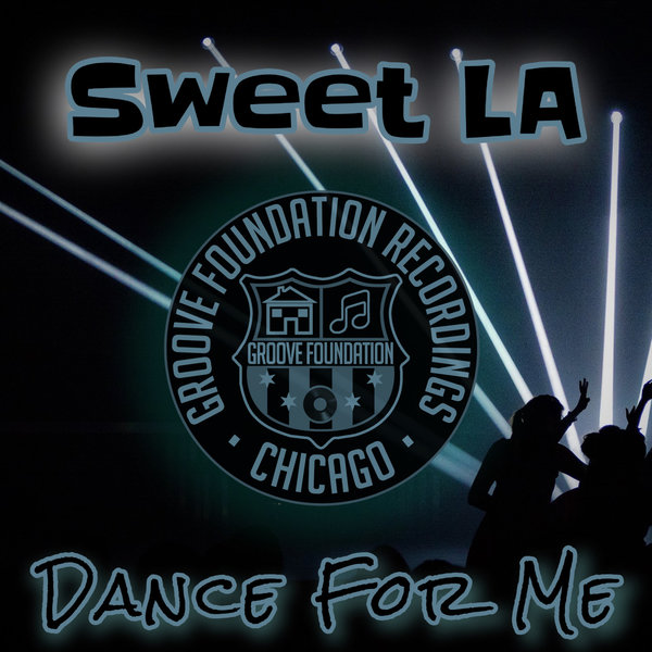 Sweet LA – Dance For Me [Groove Foundation Recordings]