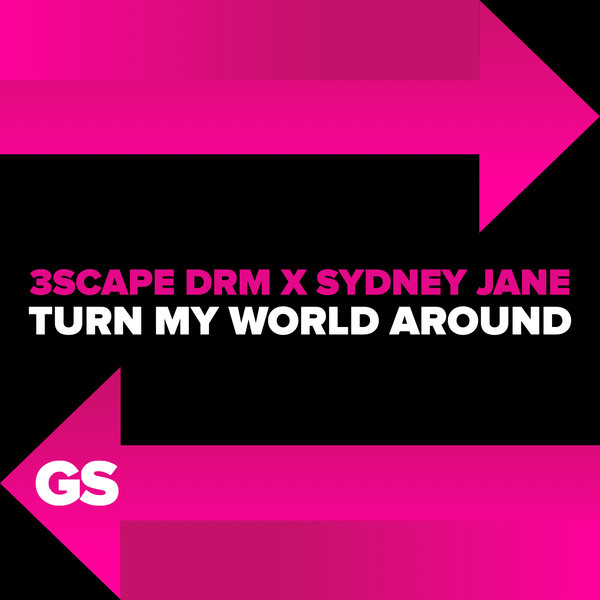 3SCAPE DRM, Sydney Jane –  Turn My World Around [Garage Shared]