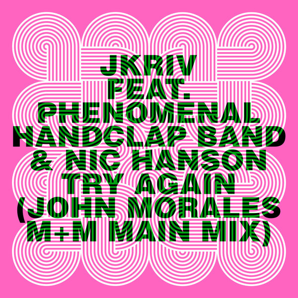 JKriv, The Phenomenal Handclap Band, Nic Hanson – Try Again (John Morales MM Main Mix) [Razor-N-Tape]