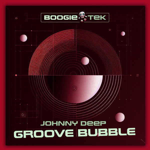 Johnny Deep – Groove Bubble [boogietek]