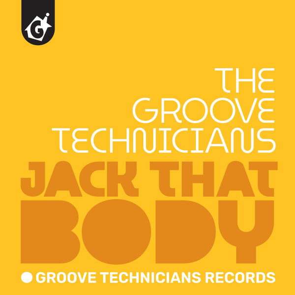 Groove Technicians –  Jack That Body [Groove Technicians Records]