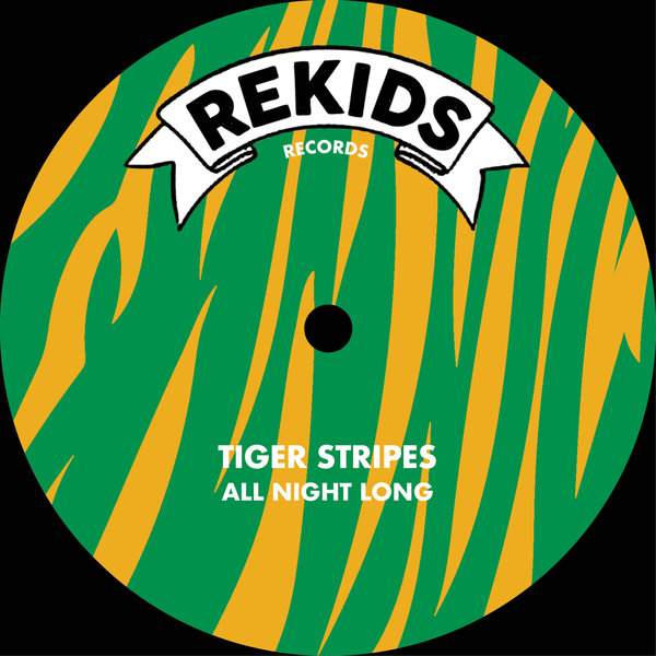 Tiger Stripes – All Night Long [Rekids]