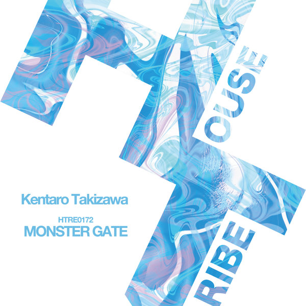 Kentaro Takizawa –  MONSTER GATE [HOUSETRIBE RECORDINGS]