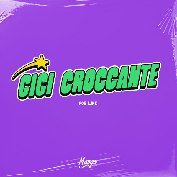 Gigi Croccante – Foe Life [Mango Sounds]