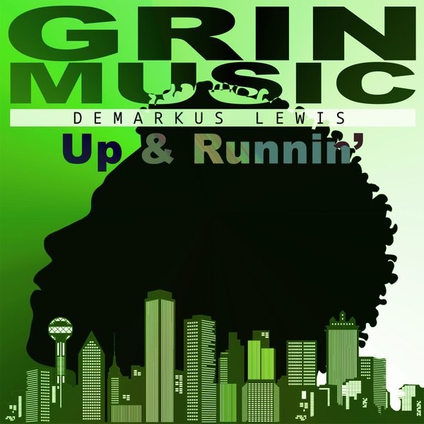 Demarkus Lewis – Up & Runnin&apos; [Grin Music]