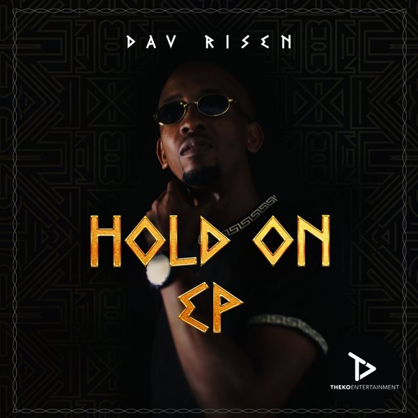 Dav Risen –  HOLD ON [EP] [Dav Risen Enterprise]