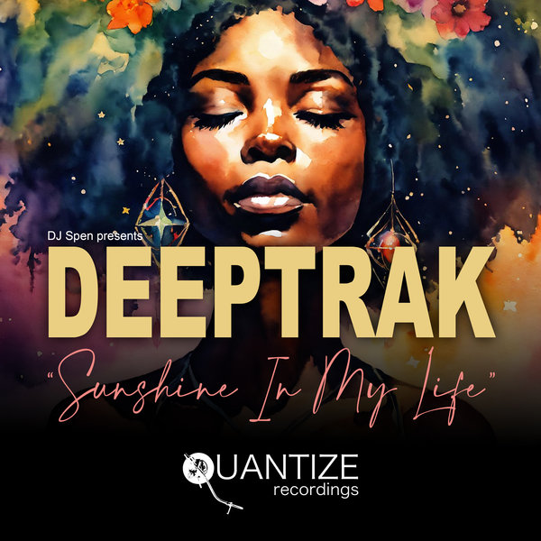 Deeptrak – Sunshine In My Life [Quantize Recordings]