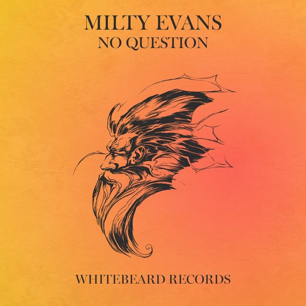 Milty Evans –  No Question [Whitebeard Records]