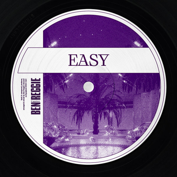 Ben Reggie – Easy [Egoplanet]