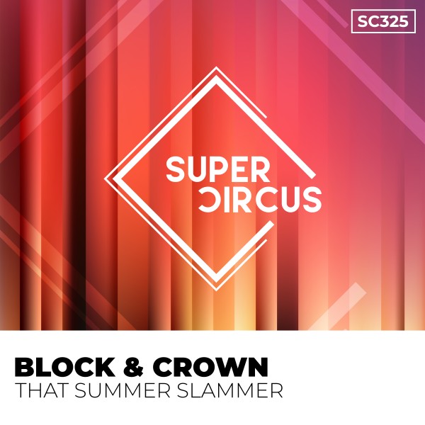 Block & Crown –  That Summer Slammer [Supercircus Records]