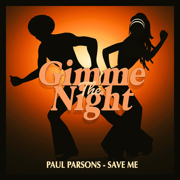 Paul Parsons –  Save Me [Gimme The Night]