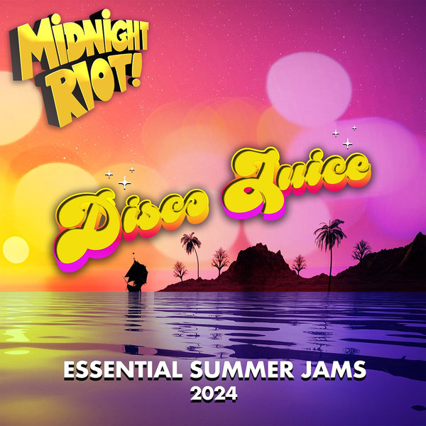 Various Artists –  Disco Juice (Essential Summer Jams 2024) [Midnight Riot]